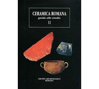 Ceramica romana. Guida allo studio (Vol. 2)
