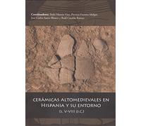 Cerámicas altomedievales en Hispania y su entorno: (siglos V-VIII d.C.)
