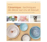 Céramique : techniques de décor sur cru et biscuit: Empreinte, pochoir, mishima, dessin et peinture sur argile
