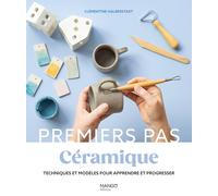 Céramique: Techniques et modèles pour débuter (Premiers pas loisirs créatifs)