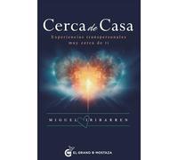 Cerca de casa: Experiencias transpersonales muy cerca de ti.