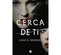 Cerca de ti (Ediciones B)