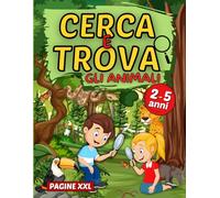 Cerca e Trova gli Animali: Grande libro di enigmistica per bambini dai 2 ai 5 anni | Libro per vacanze/prescolare con giochi e passatempi interattivi ... dei bambini | Giochi per bambini dai 2 anni