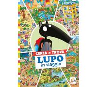 Cerca e trova Lupo in viaggio. Amico Lupo. Ediz. a colori