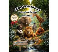 Cerca Famiglia: Il Regno Degli Animali ( libro da colorare)