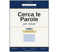 Cerca le Parole per Adulti - Edizione Caratteri Grandi: 150 Puzzle Facili e Rilassanti con Stampa Extra-Grande per Adulti e Anziani