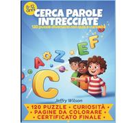 CERCA PAROLE INTRECCIATE: 120 puzzle divertenti con quiz e curiosità | 3 livelli di difficoltà e certificato finale!