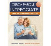 CERCA PAROLE INTRECCIATE:: 120 puzzle per adulti e anziani, caratteri extra grandi, tre livelli di difficoltà, rilassa la mente e allena la memoria
