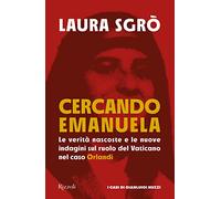 Cercando Emanuela. Le verità nascoste e le nuove indagini sul ruolo del Vaticano nel caso Orlandi (Saggi stranieri)
