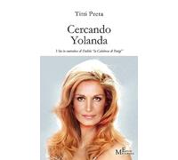 Cercando Yolanda. Vita in controluce di Dalida «la Calabrese di Parigi» (Fuori collana)
