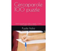 Cercaparole 100 puzzle: Giochi di parole per adulti e ragazzi - 5 temi, 100 griglie, soluzioni incluse