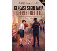 CERCASI SEGRETARIA, OFFRESI DELITTO: Le signore del mistero (LE INDAGINI DELLA SEGRETARIA)