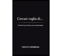 Cercasi voglia di...: Frasi brevi per chi non cerca motivazione