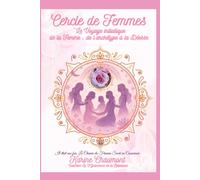 CERCLE DE FEMMES: Le Voyage initiatique de la Femme : de l'archétype à la Déesse (LA QYNTESSENCE DE LA NAISSANCE)