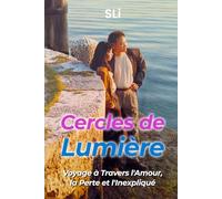 Cercles de lumière: Voyage à travers l'amour, la perte et l'inexpliqué