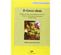 Cerco aliado, El. Estados Unidos, Gran Bretaña y Francia frente a la Dictadura F: 50 (Serie Historia Contemporánea)