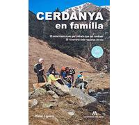 Cerdanya en família (2a edició): 50 excursions a peu per indrets que cal conèixer. 10 itineraris amb raquetes de neu: 1 (Grans guies camps a Través)