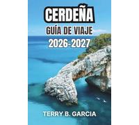 Cerdeña Guía de viaje 2026-2027: Rutas por la isla con yacimientos arqueológicos, gastronomía local, días de playa, estancias en pueblos y itinerarios inteligentes.