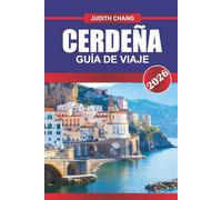 CERDEÑA GUÍA DE VIAJE 2026: Explora la cocina mediterránea, las rutas de senderismo y los lugares antiguos de las islas italianas
