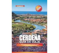 CERDEÑA Guía de Viaje 2026: Playas, paseos en barco, mercados locales y excursiones de un día por la isla