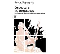 Cerdos Para Los Antepasados El Ritual En La Ecologia De Un Pueblo