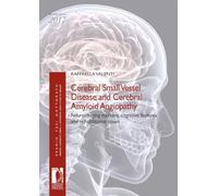 Cerebral small vessel disease and cerebral amyloid angiopathy. Neuroimaging markers, cognitive features and rehabilitative issues (Premio tesi di dottorato)
