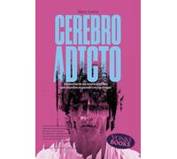 Cerebro adicto: Memorias de un neurocientífico que examina su pasado con las drogas: 16 (Yonki Books)