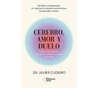 Cerebro, amor y duelo: Cómo la neurociencia nos ayuda a entender el apego y la pérdida (ACTUAL)