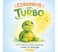 Cerebros con Turbo: Una historia para niños sobre emociones y energía (4-6 años) (Colección Cerebros con Turbo.)