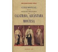 Ceremonial de las órdenes militares de Calatrava, Alcantara y Montesa (MAXTOR CLASSICS)