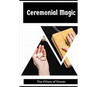 Ceremonial Magic: The Pillars of Power