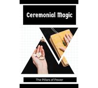 Ceremonial Magic: The Pillars of Power