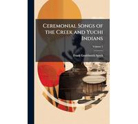 Ceremonial Songs of the Creek and Yuchi Indians