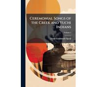Ceremonial Songs of the Creek and Yuchi Indians