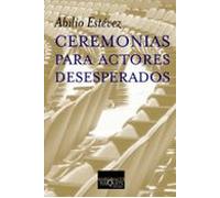 Ceremonias Para Actores Desesperados
