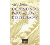 Ceremonias para actores desesperados: Monologos: 220 (Marginales)