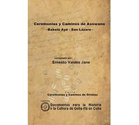 Ceremonias y Caminos de Asowano, -Babalú Ayé - San Lázaro-