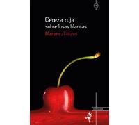 CEREZA ROJA SOBRE LOSAS BLANCAS | Maram Al- Masri