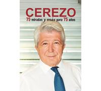 CEREZO 75 miradas y más para 75 años