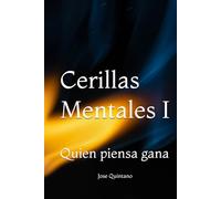 Cerillas Mentales I: Quien piensa gana