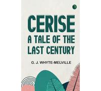 Cerise: A Tale of the Last Century