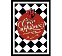 Cero en Historia: Lecciones disparatadas de la humanidad (Guías ilustradas)