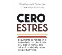 CERO ESTRES: Seguimiento de hábitos en la rutina diaria con planificador de 7 días sin fechas, para calmar la ansiedad y actuar con productividad.