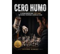 CERO HUMO: El sistema definitivo para dejar de fumar tabaco y porros sin recaídas, controlar la ansiedad y recuperar el control de tu vida con ayuda ... virtual (guías de salud intermedias)