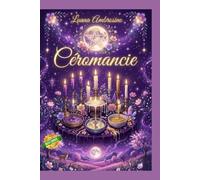 CEROMANCIE: Manuel complet de Céromancie et de Magie des Bougies