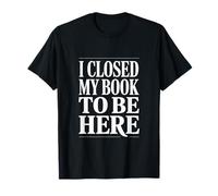 Cerré mi Libro Lector sarcástico Gracioso Camiseta