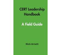 CERT Leadership Handbook: A Field Guide (Community Responder Skills)