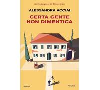 Certa gente non dimentica. Una nuova indagine di Alina Mari (Thriller)
