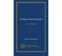 Certain American faces: sketches from life