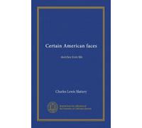 Certain American faces: sketches from life